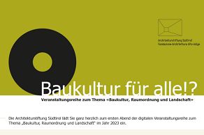 Veranstaltungsreihe online zum Thema «Baukultur, Raumordnung und Landschaft» Baukultur für alle!?